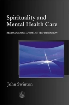 Image of Spirituality and Mental Health Care by John Swinton Paperback