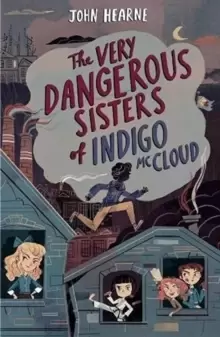 Image of The Very Dangerous Sisters of Indigo McCloud