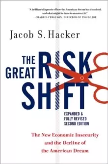 Image of The Great Risk Shift : The New Economic Insecurity and the Decline of the American Dream, Second Edition