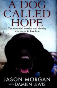 Image of A Dog Called Hope by Damien Lewis Hardback
