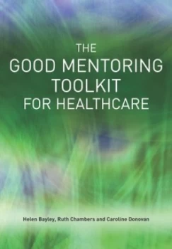 Image of The Good Mentoring Toolkit for Healthcare by Helen Bayley Paperback