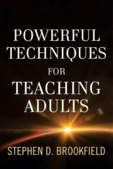 Image of Powerful Techniques for Teaching Adults by Stephen D. Brookfield Hardback