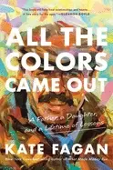 Image of all the colors came out a father a daughter and a lifetime of lessons