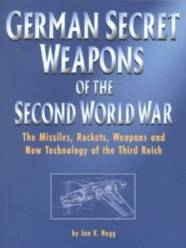 Image of German Secret Weapons of the Second World War by Ian V Hogg Paperback