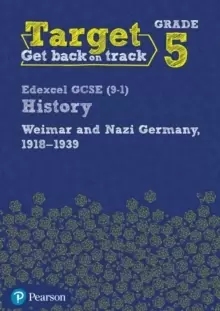 Image of Target Grade 5 Edexcel GCSE (9-1) History Weimar and Nazi Germany, 1918-1939 Workbook