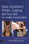Image of seitai shiatsu cupping and gua sha for a healthy immune system