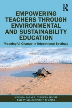 Image of Empowering Teachers through Environmental and Sustainability EducationMeaningful Change in Educational Settings