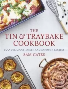 Image of The Tin & Traybake Cookbook : 100 delicious sweet and savoury recipes