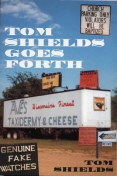 Image of Tom Shields Goes Forth by T Shields Book