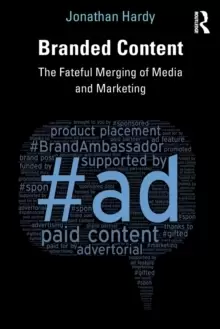 Image of Branded Content : The Fateful Merging of Media and Marketing
