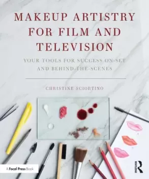 Image of Makeup Artistry for Film and TelevisionYour Tools for Success On-Set and Behind-the-Scenes