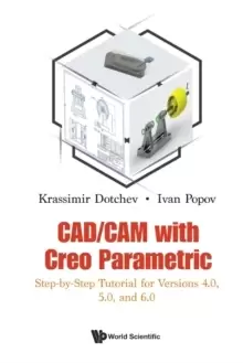 Image of Cad/cam With Creo Parametric: Step-by-step Tutorial For Versions 4.0, 5.0, And 6.0