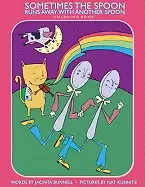 Image of sometimes the spoon runs away with another spoon coloring book