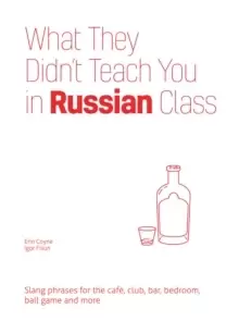 Image of What They Didn't Teach You In Russian Class