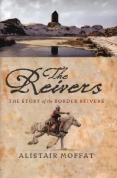 Image of The Reivers by Alistair Moffat Hardback