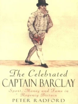 Image of The Celebrated Captain Barclay by Peter Radford Hardback