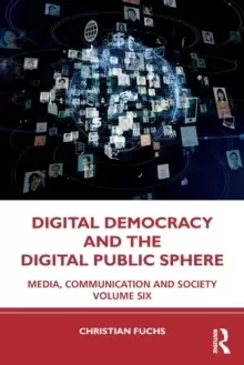 Image of Digital Democracy and the Digital Public Sphere : Media, Communication and Society Volume Six