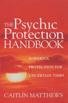 Image of The Psychic Protection Handbook by Caitlin Matthews Book