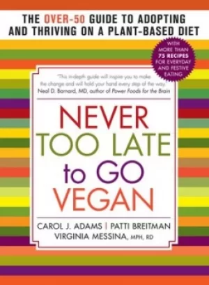 Image of Never too late to go vegan by Carol J Adams