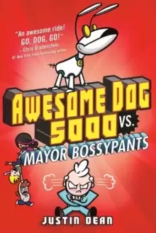 Image of Awesome Dog 5000 vs. Mayor Bossypants : Book 2