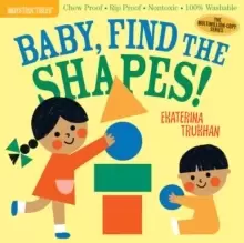 Image of Indestructibles: Baby, Find the Shapes! : Chew Proof * Rip Proof * Nontoxic * 100% Washable (Book for Babies, Newborn Books, Safe to Chew)
