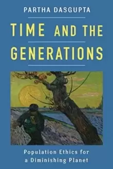 Image of Time and the Generations : Population Ethics for a Diminishing Planet