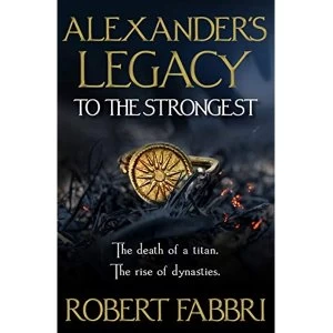 Image of Alexander's Legacy: To The Strongest Main Hardback 2020