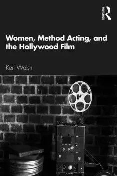 Image of Women Method Acting and the Hollywood Film