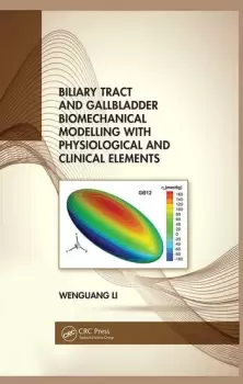 Image of Biliary Tract and Gallbladder Biomechanical Modelling with Physiological and Clinical Elements