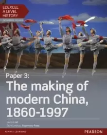 Image of Edexcel A Level History, Paper 3: The making of modern China 1860-1997 Student Book + ActiveBook