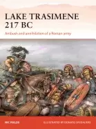 Image of lake trasimene 217 bc ambush and annihilation of a roman army