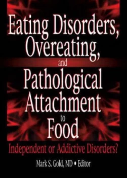Image of Eating Disorders Overeating and Pathological Attachment to Food by Mark Gold Paperback