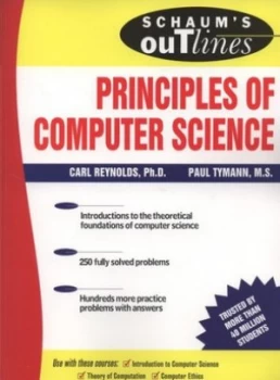 Image of Schaums Outline of Principles of Computer Science by Paul Tymann Paperback