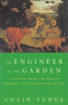 Image of Engineer in the garden genes and genetics by Colin Tudge