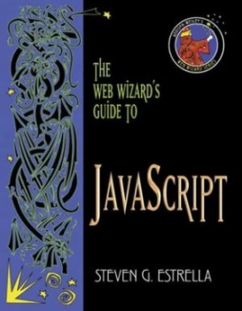Image of The Web Wizards Guide to Javascript by Steven G. Estrella Book