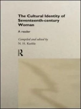 Image of The Cultural Identity of Seventeenth Century Woman by Neil Keeble Book
