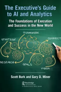 Image of The Executive's Guide to AI and Analytics The Foundations of Execution and Success in the New World