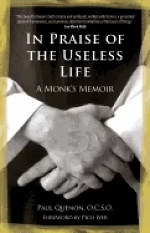 Image of in praise of the useless life a monks memoir
