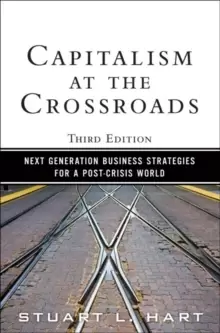 Image of Capitalism at the Crossroads : Next Generation Business Strategies for a Post-Crisis World