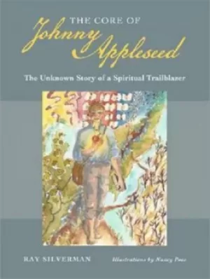 Image of The core of Johnny Appleseed by Ray Silverman