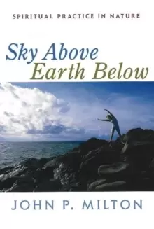 Image of Sky Above, Earth Below : Spiritual Practice in Nature
