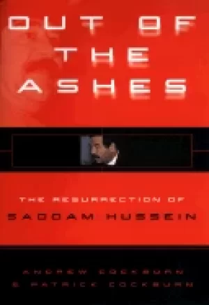 Image of out of the ashes the resurrection of saddam hussein