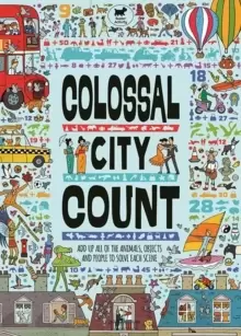 Image of Colossal City Count : Add Up All of the Animals, Objects and People to Solve Each Scene