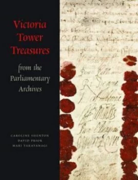 Image of Victoria Tower Treasures from the Parliamentary Archives by Caroline Shenton and David Prior and Mari Takayanagi and Great Britain Paperback