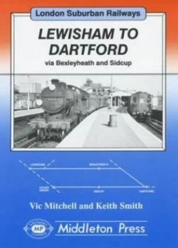 Image of Lewisham to Dartford by Vic Mitchell and Keith Smith Book