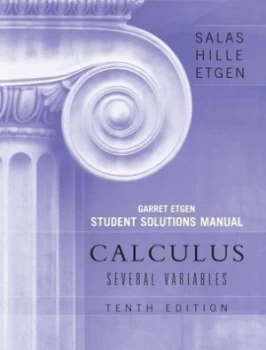Image of Student Solutions Manual to Accompany Calculus Several Variables 10e chapters 13 - 19 by Saturnino L. Salas Book