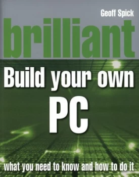 Image of Brilliant Build Your Own PC by Geoff Spick Book