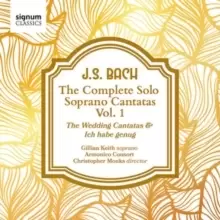 image of J.S. Bach: The Complete Solo Soprano Cantatas: The Wedding Cantatas & Ich Habe Genug