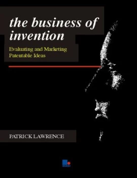 Image of The Business of Invention by Patrick Lawrence Paperback