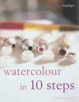 Image of Watercolour in 10 steps by Patricia Seligman